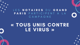 Les Notaires du Grand Paris participent à la campagne « Tous unis contre le virus »