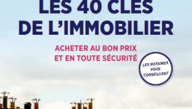 « LES 40 CLÉS DE L’IMMOBILIER » acheter au bon prix et en toute sécurité