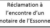 Réclamation à l'encontre d'un notaire de l'Essonne