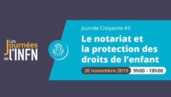 Journée citoyenne | "Le notariat et de la protection des droits de l’enfant" - Mercredi 20 novembre 2019