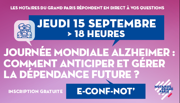 e-Conf-Not spéciale "Journée mondiale Alzheimer : comment anticiper et gérer la dépendance future"