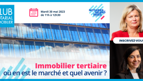 Club Notarial Immobilier - Immobilier tertiaire | Mardi 30 mai 2023