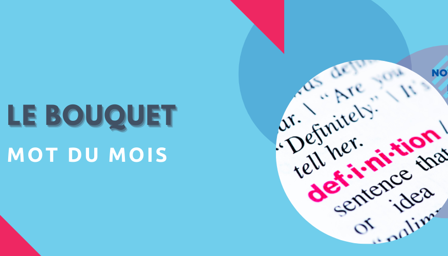 Le mot du mois : le bouquet