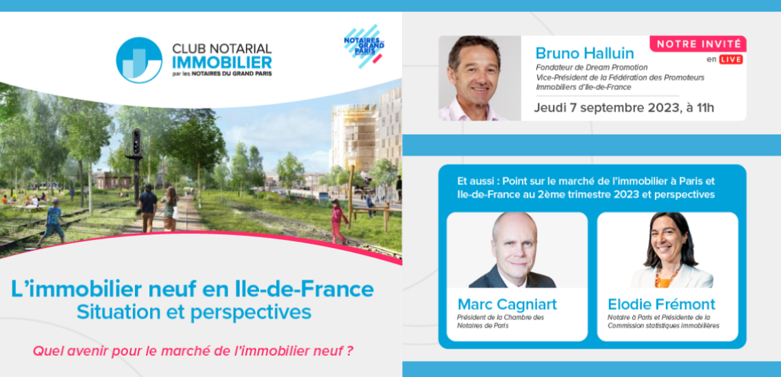 Club Notarial Immobilier - L'immobilier neuf en Ile-de-France | Jeudi 7 septembre 2023
