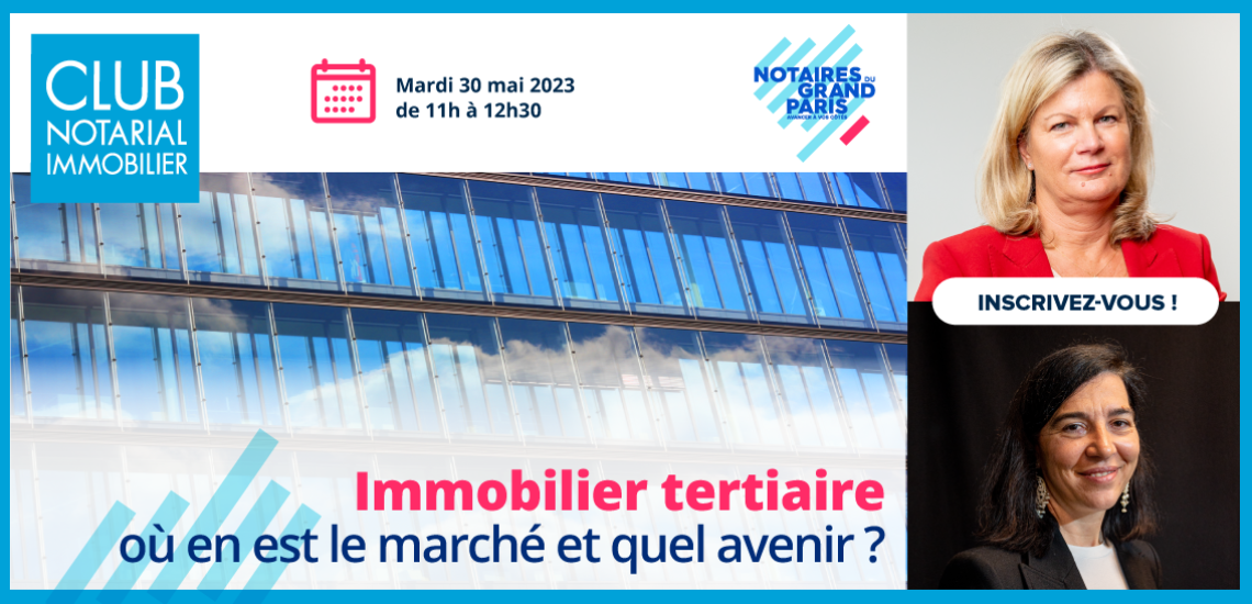 Club Notarial Immobilier - Immobilier tertiaire | Mardi 30 mai 2023